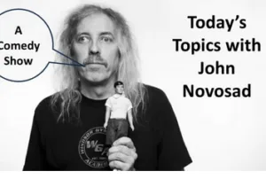 Today’s Topics with John Novosad (a comedy show) 1 Screen Shot 2024 02 21 at 3.52.57 PM