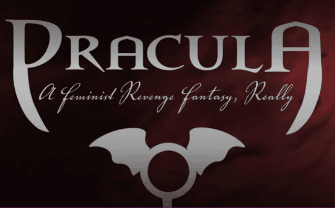 Dracula: A Feminist Fantasy, Really