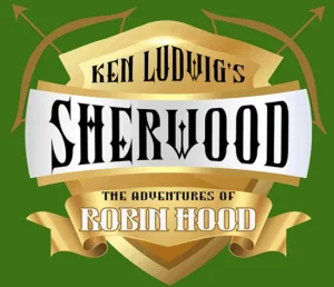 Ken Ludwig's Sherwood: The Adventures of Robin Hood 1 Screen Shot 2024 10 30 at 2.09.23 PM