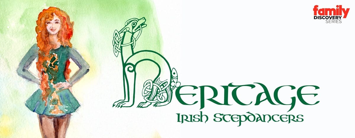 Family Discovery Series: Heritage Irish Stepdancers