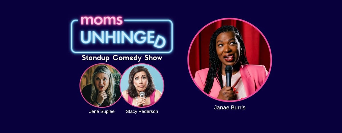 Moms Unhinged Standup Comedy Show