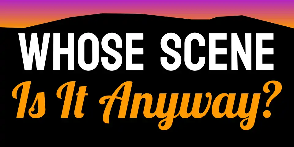 whose scene